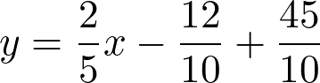 y = dfrac{2}{5}x - dfrac{12}{10} + dfrac{45}{10}